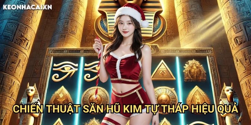 Vua Kim Tự Tháp Kèo nhà cái xn: Khám phá bí mật lăng mộ pharaoh cổ đại 2 Chiến thuật săn hũ kim tự tháp hiệu quả