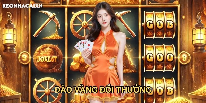 KEONHACAI - CẬP NHẬT TỶ LỆ KÈO NHÀ CÁI BÓNG ĐÁ TRỰC TIẾP 22 Đào Vàng Đổi Thưởng Kèo nhà cái xn: Bí quyết trở thành thợ mỏ tỷ phú