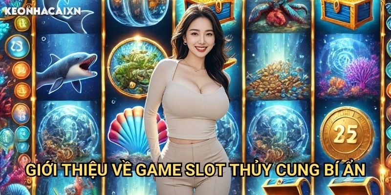 Thủy Cung Bí Ẩn Kèo nhà cái xn: Hành trình khám phá đại dương sâu thẳm 1 Giới thiệu về game slot Thủy Cung Bí Ẩn